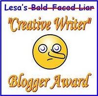 Bald Faced Liar, erm, "Creative Writer" Blogger Award